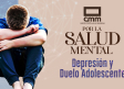 Salud Mental: Depresión y duelo adolescente