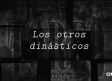 Los otros dinásticos