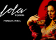 Lola, la película (primera parte)