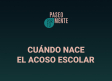 Cuándo nace el acoso escolar