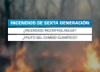 ¿Cómo se ha llegado a los incendios de sexta generación?
