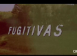 Fugitivas