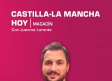 Castilla-La Mancha hoy magacín (04/08/2026)