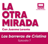 La Otra Mirada - Ep. 7: Las barreras de Cristina
