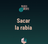 Sacar la rabia