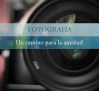Fotografía, un camino para la amistad