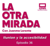 La otra mirada - Ep. 36: Ilunion y la accesibilidad