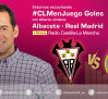 Castilla-La Mancha en Juego Goles Especial Albacete Balompié - Real Madrid (14/01/2026)
