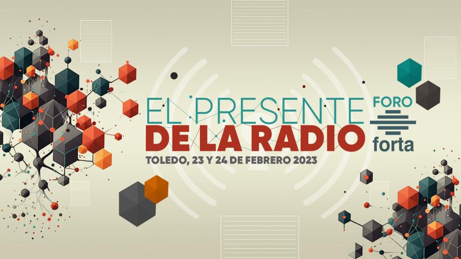 El II Foro de la Radio de FORTA se celebra en Toledo en colaboración con Radio Castilla-La Mancha