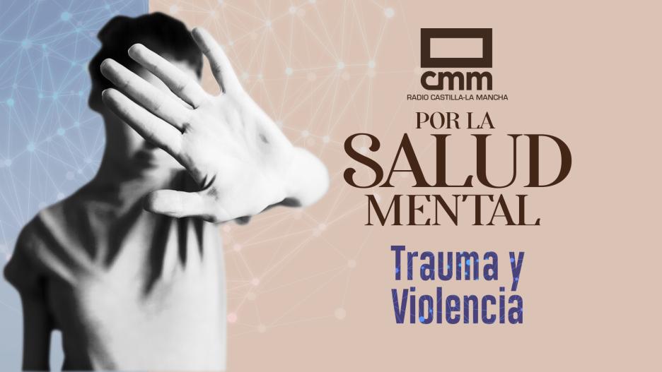 Salud Mental: Trauma y violencia