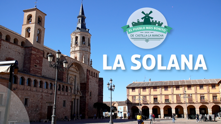 LA SOLANA, ganador del pueblo más bonito de Castilla-La Mancha