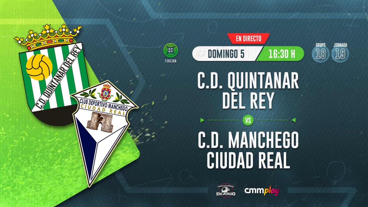 CMMPlay | C. D. Quintanar del Rey - C. D. Manchego Ciudad Real